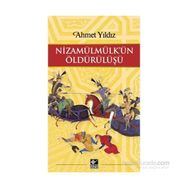 Nizamülmülk’ün Öldürülüşü - Ahmet Yıldız