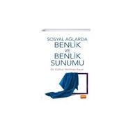 Nobel Akademik Eserler Sosyal Ağlarda Benlik ve Benlik Sunumu