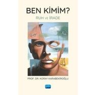 Nobel Akademik Yayıncılık - Ben Kimim? Ruh ve İrade