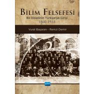 Nobel Akademik Yayıncılık - Bilim Felsefesi - Bir Disiplinin Türkiye'ye Girişi 1860-1933