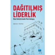 Nobel Akademik Yayıncılık Dağıtılmış Liderlik Okul Geliştirmede Yeni Bir Anlayış