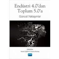 Nobel Akademik Yayıncılık - Endüstri 4.0'dan Toplum 5.0'a Güncel Yaklaşımlar