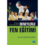 Nobel Akademik Yayıncılık - Erken Çocuklukta Deneylerle Fen Eğitimi