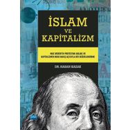 Nobel Akademik Yayıncılık - İslam ve Kapitalizm - Max Weber'in Protestan Ahlakı ve Kapitalizmin Ruhu Bakış Açısıyla Bir Değerlendirme