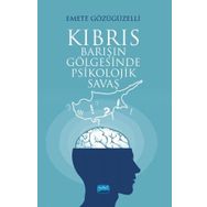 Nobel Akademik Yayıncılık Kıbrıs: Barışın Gölgesinde Psikolojik Savaş