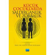 Nobel Akademik Yayıncılık Küçük Çocuklarda Saldırganlık ve Zorbalık