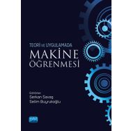 Nobel Akademik Yayıncılık - Makine Öğrenmesi Teori ve Uygulamada