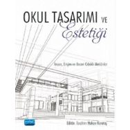 Nobel Akademik Yayıncılık - Okul Tasarımı ve Estetiği İnsan Erişim ve Beceri Odaklı Mekanlar
