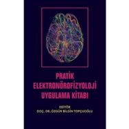 Nobel Akademik Yayıncılık Pratik Elektronörofizyoloji Uygulama Kitabı