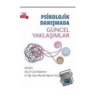 Nobel Akademik Yayıncılık Psikolojik Danışmada Güncel Yaklaşımlar