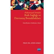 Nobel Akademik Yayıncılık Psikososyal Yönüyle Ruh Sağlığı ve Davranış Bozuklukları