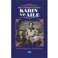 Nobel Akademik Yayıncılık - Rus Edebiyatında Kadın ve Aile