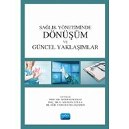 Nobel Akademik Yayıncılık Sağlık Yönetiminde Dönüşüm ve Güncel Yaklaşımlar