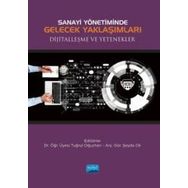 Nobel Akademik Yayıncılık - Sanayi Yönetiminde Gelecek Yaklaşımları Dijitalleşme ve Yetenekler