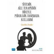 Nobel Akademik Yayıncılık - Sistemik Aile Terapisinin Bireyle Psikolojik Danışmada Kullanımı