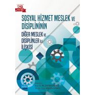 Nobel Akademik Yayıncılık Sosyal Hizmet Meslek ve Disiplininin Diğer Meslek ve Disiplinler ile İlişkisi