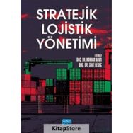 Nobel Akademik Yayıncılık - Stratejik Lojistik Yönetimi