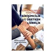 Nobel Akademik Yayıncılık Sürdürülebilir Yönetim için Girişimcilik ve Üretken Liderlik