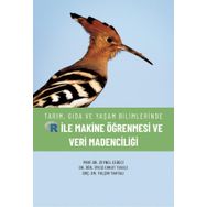 Nobel Akademik Yayıncılık - Tarım Gıda ve Yaşam Bilimlerinde R ile Makine Öğrenmesi ve Veri Madenciliği