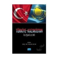 Nobel Akademik Yayıncılık Türkiye Kazakistan İlişkileri