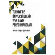 Nobel Akademik Yayıncılık Türkiye'de Üniversitelerin WoS Yayın Performansları