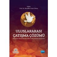 Nobel Akademik Yayıncılık - Uluslararası Çatışma Çözümü - Hukuksal Yöntemlerden Alternatif Çatışma Çözümüne