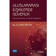 Nobel Akademik Yayıncılık - Uluslararası İlişkilerde Güvenlik - Kavramsal Analiz ve Teorik Yaklaşımlar