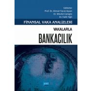 Nobel Akademik Yayıncılık Vakalarla Bankacılık Finansal Vaka Analizleri