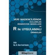 Nobel Akademik Yayıncılık Veri Madenciliğinde Kullanılan Regresyon Modelleri ve R ile Uygulamalı Örnekler