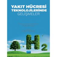 Nobel Akademik Yayıncılık - Yakıt Hücresi Teknolojilerinde Gelişmeler