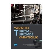 Nobel Akademik Yayıncılık Yaratıcı Turizm ve Turizmde Yaratıcılık Cilt 1