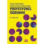 Nobel Bilimsel Eserler - Eğitim Yönetiminde Kariyer Evreleri Bağlamında Profesyonel Öğrenme