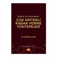 Nobel Bilimsel Eserler Güncel ve Uygulamalı Çok Kriterli Karar Verme Yöntemleri
