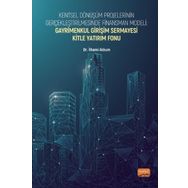 Nobel Bilimsel Eserler - Kentsel Dönüşüm Projelerinin Gerçekleştirilmesinde Finansman Modeli Gayrimenkul Girişim Sermayesi Kitle Yatırım Fonu