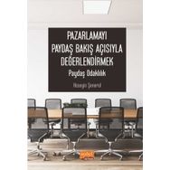 Nobel Bilimsel Eserler - Pazarlamayı Paydaş Bakış Açısıyla Değerlendirmek: Paydaş Odaklılık