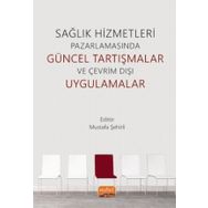 Nobel Bilimsel Eserler - Sağlık Hizmetleri Pazarlamasında Güncel Tartışmalar ve Çevrim Dışı Uygulamalar