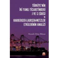 Nobel Bilimsel Eserler - Türkiyenin İki Yanlı Ticaretindeki J ve S Eğrisi ve Harberger - Laursen - Metzler Etkilerinin Analizi