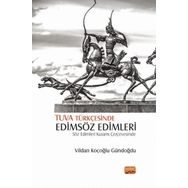 Nobel Bilimsel Eserler - Tuva Türkçesinde Edimsöz Edimleri-Söz Edimleri Kuramı Çerçevesinde
