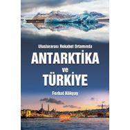 Nobel Bilimsel Eserler - Uluslararası Rekabet Ortamında Antarktika ve Türkiye