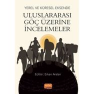 Nobel Bilimsel Eserler - ve Küresel Eksende Uluslararası Göç Üzerine İncelemeler