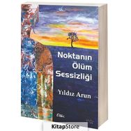 Noktanın Ölüm Sessizliği - Yıldız Arun