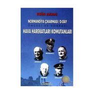 Normandiya Çıkarması D-Day Öncesi ve Sonrası Müttefik - Esin Akan