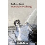 NOSTALJININ GELECEĞİ - SVETLANA BOYM