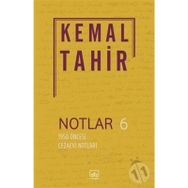 Notlar 6 1950 Öncesi Cezaevi Notları - Kemal Tahir