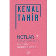 Notlar 7 - Roman Notları 1: Topal Kasırga Darmadağın Olan Devlet - Kemal Tahir