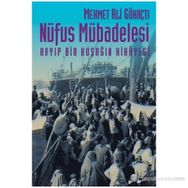 NÜFUS MÜBADELESİ KAYIP BIR KUŞAĞIN HIKÂYESI - MEHMET ALI GÖKAÇTI