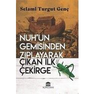 Nuh'Un Gemisinden Zıplayarak Çıkan İlk Çekirge - Rönesans Yayınları