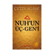 Nuh’un Üçgeni - Çetin Ağaşe
