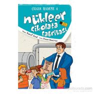 NÜKLEER ÇİKOLATA FABRİKASI ÇILGIN HADEME 4 - YUSUF ASAL