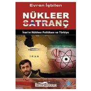 NÜKLEER SATRANÇ İRAN'IN NÜKLEER POLİTİKASI VE TÜRKİYE - EVREN İŞBİLEN